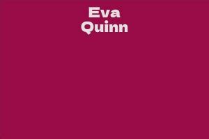  Eva Quinn's Net Worth and Philanthropic Efforts 