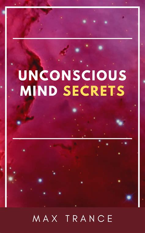  Journeys into the Unconscious: Unlocking the Secrets of the Subconscious Mind 