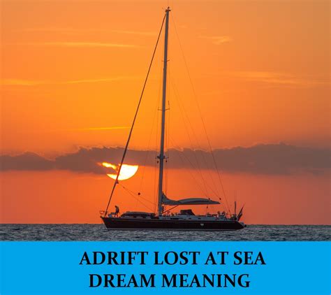 A Figurative Journey: Decoding the Significance in Dreams of Being Adrift in the Ocean
