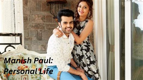 A Glimpse into Manish Paul's Personal Life