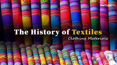 A Journey Through Time: The History of Textiles