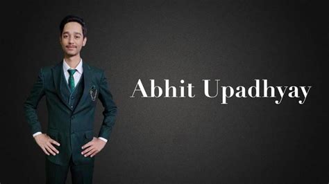 Abhit Upadhyay: A Rising Talent in the World of Entertainment