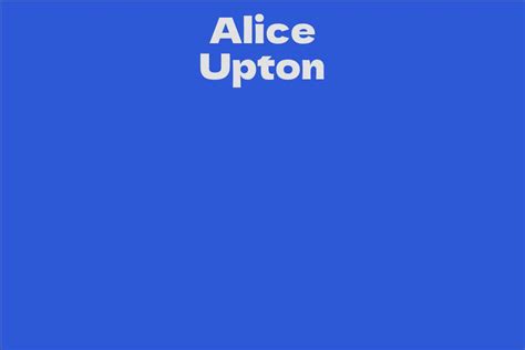 Alice Upton's Height: A Closer Look