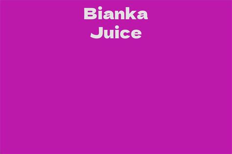 Bianka Juice's Age: Unveiling the Mystery