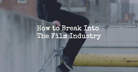 Breaking into the Film Industry