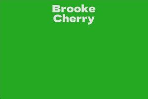Brooke Cherry's Net Worth: A Success Story in the Making