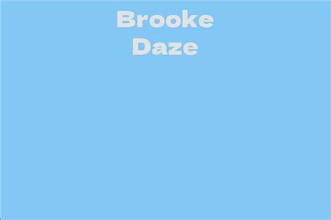 Brooke Daze: An Insight into Her Extraordinary Journey