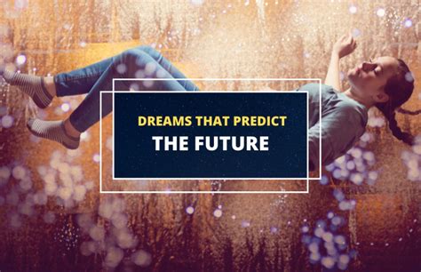 Can Dreams Foretell the Future? Unveiling the Fascinating Phenomenon of Precognitive Dreams