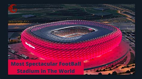 Choosing the Perfect Stadium: A Fan's Ultimate Destination for Spectacular Football Venues