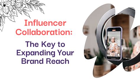 Collaborating with Influencers: Expand Your Brand's Reach