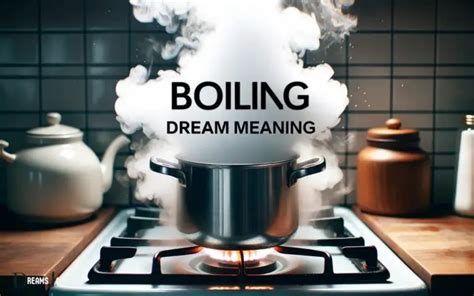 Connecting Dreams of Boiling Water to Emotional States and Heated Situations