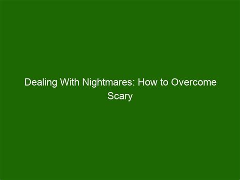 Conquering the Hex: Strategies to Overcome Terrifying Dreams and Restore Tranquil Slumber