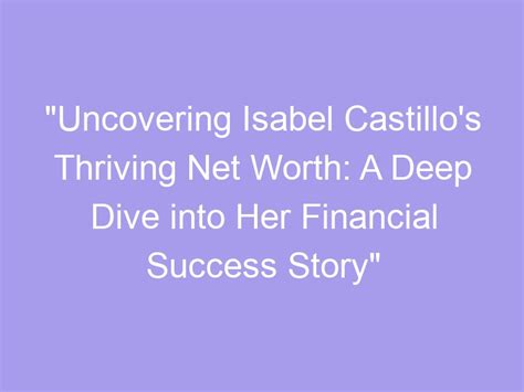Cracking the Code: A Deep Dive into Isabel Vinson's Financial Success