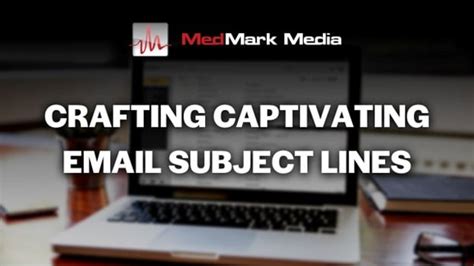 Crafting Captivating Subject Lines to Capture Attention