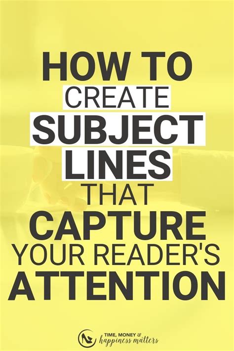 Crafting Powerful Subject Lines that Capture Your Audience's Attention