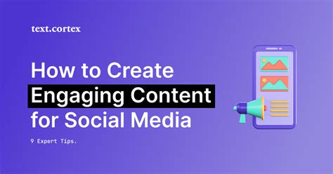Creating Engaging Content on Social Platforms: Expert Advice