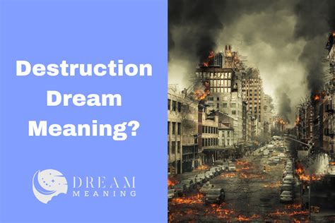 Deciphering the Psychological Significance of Dreams Involving Destruction