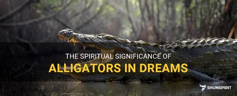 Decoding the Enigma: Deciphering the Hidden Significance of Alligator and Canine Dreams