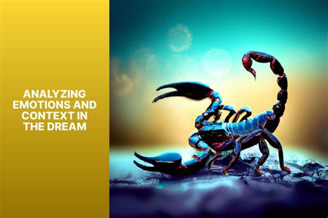 Decoding the Enigmatic Messages: Understanding the Symbolism of Scorpion Dreams