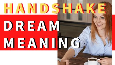 Decoding the Meaning: Strategies for Deciphering Handshake Dreams