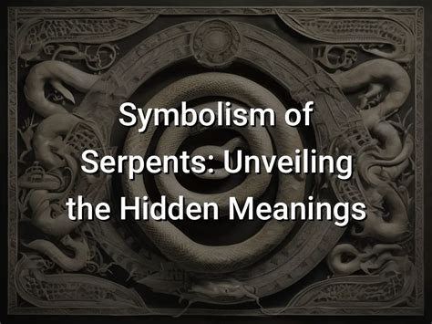 Decoding the Significance of Serpents in Dreams: Unveiling Their Symbolic Representation