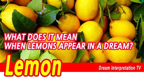 Delving into the Psychological Interpretation of Dreaming About Lemons