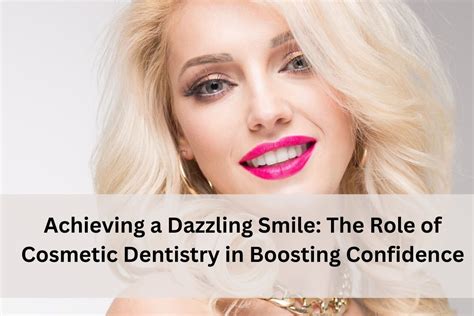 Discover the Power of a Dazzling Smile in Boosting Confidence and Achieving Personal Success