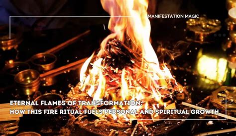 Discovering Personal Growth through the Flames: Unveiling the Transformative Potential of Fiery Dreams