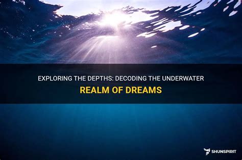 Dive into the Depths: Decoding the Different Meanings of Water Dreams