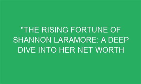 Diving into Colleen Shannon's Fortunes: Exploring Her Wealth