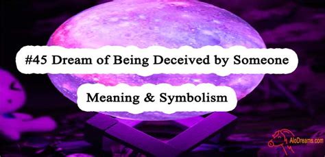 Dreams About Trust Betrayal: Understanding the Symbolism of Being Deceived in Your Dreams