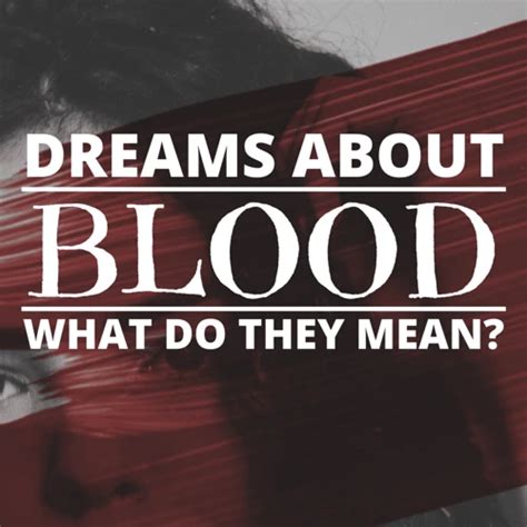 Dreams of Bleeding: Decoding the Hidden Messages