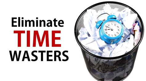 Eliminating Distractions and Time-wasters