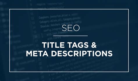 Enhance Your Website's Visibility by Harnessing the Power of Meta Tags and Descriptions
