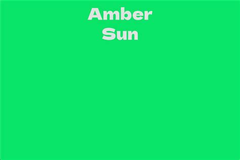 Exploring Amber Sun's Financial Worth