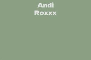 Exploring Andi Roxxx's Physical Attributes and Prominent Career Achievements