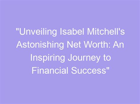 Exploring Carolyn Mitchell's Astonishing Achievements and Financial Success