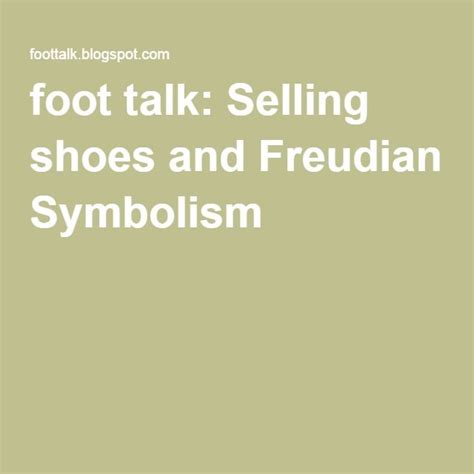 Exploring Freudian and Jungian Interpretations of Symbolic Significance in Footwear