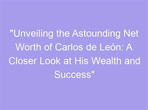 Exploring the Achievements That Influenced Belle De Leon's Financial Success