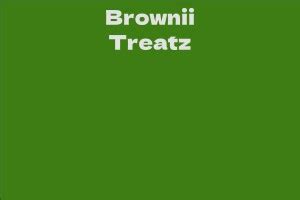 Exploring the Achievements and Career Journey of Brownii Treatz