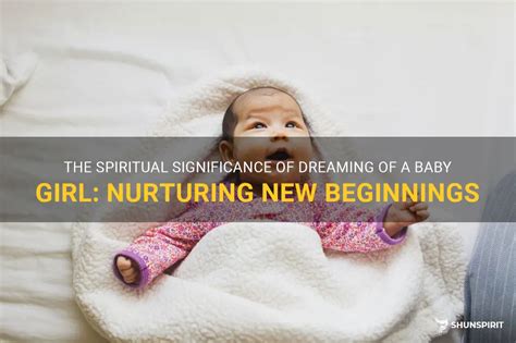 Exploring the Cultural Significance of Dreaming about a Newborn Daughter