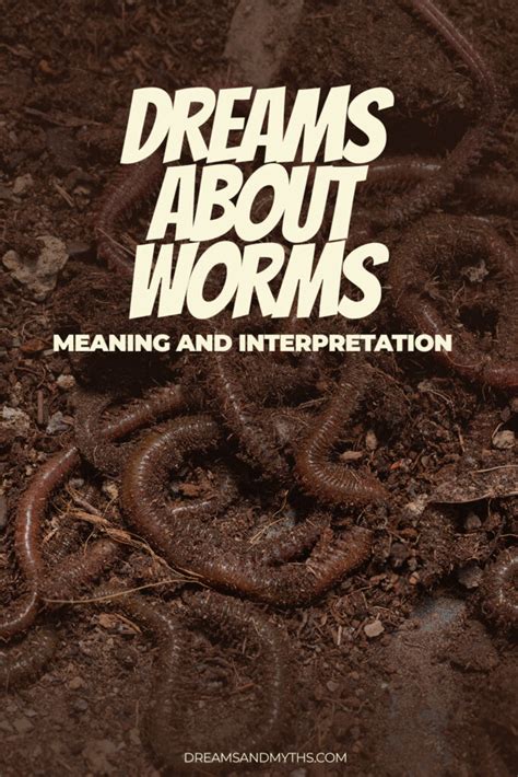 Exploring the Enigmatic World of Dreams: Understanding the Significance of Stomach Worms