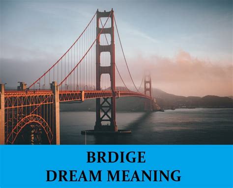 Exploring the Significance of Bridge dreams through Dreamwork Techniques