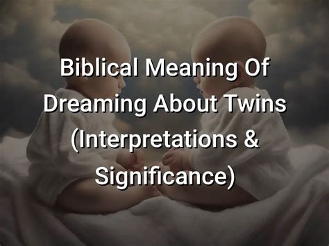 Exploring the Significance of Twins in Dream Symbolism