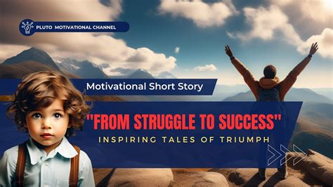 From Struggles to Success - An Inspiring Tale to Remember