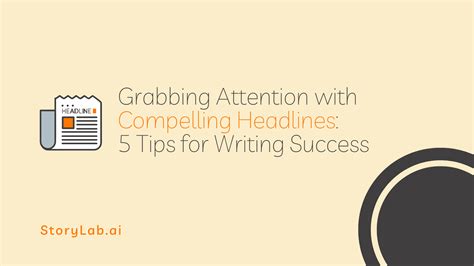 Grabbing Attention with Compelling Headlines