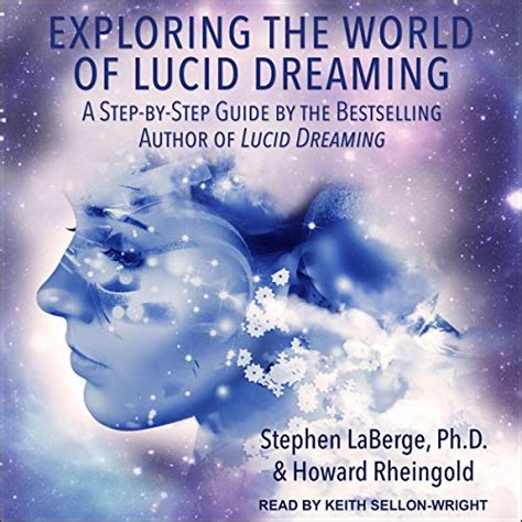 Harnessing the Potential of Lucid Dreaming: Exploring the Depths of Consciousness