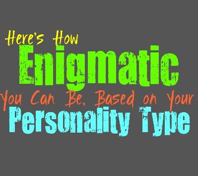 Introducing the Enigmatic Personality