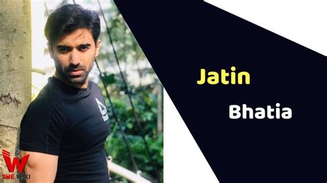 Jatin Bhatia Biography: Early Life and Career