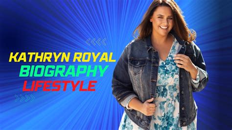 Kathryn Royal: Biography